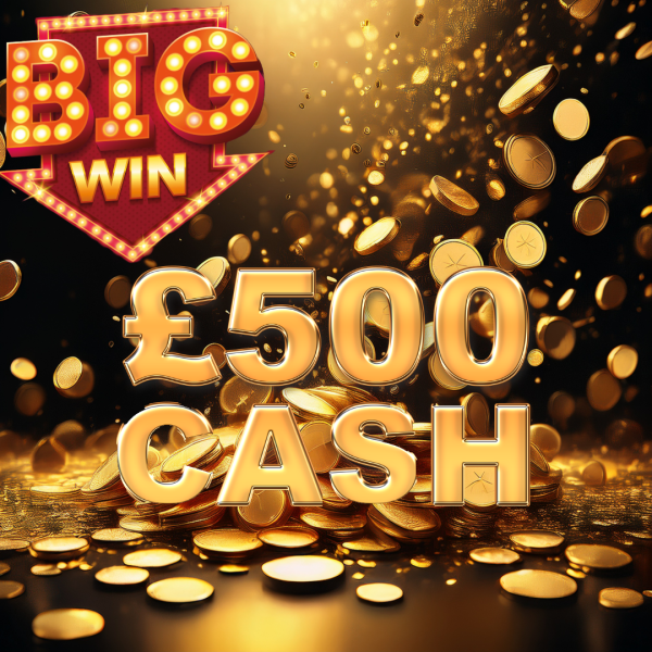 BIG WIN £500 TAX FREE CASH