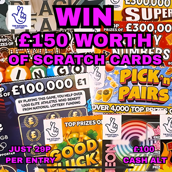 £150 WORTH OF NATIONAL LOTTERY SCRATCH CARDS OR £100 CASH ALT