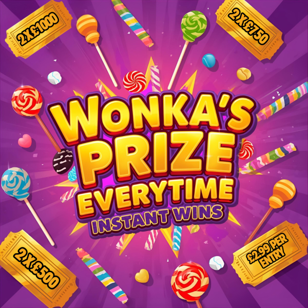 WONKA'S PRIZE EVERYTIME INSTANT WINS £25000 PRIZE POOL +  £500 END PRIZE